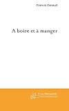 A boire et a manger (French Edition)