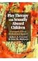 Play Therapy with Sexually Abused Children: A Synergistic Clinical-Developmental Approach