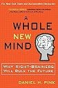A Whole New Mind Moving From Information Age To Conceptual Age [HC,2005]