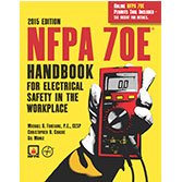 NFPA 70E®: Handbook for Electrical Safety in the Workplace, 2015 Edition