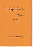 An annotated bibliography of Bridge books in English 1886-2010
