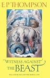 Witness against the beast : William Blake and the moral law