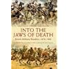 Into the Jaws of Death: British Military Blunders 1879 - 1900