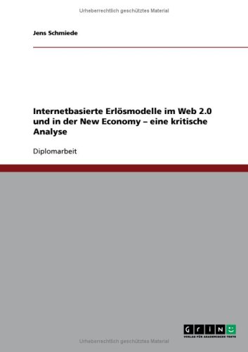 Internetbasierte Erl�smodelle im Web 2.0 und in der New Economy - eine kritische Analyse