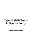 Types of Weltschmerz in German Poetry