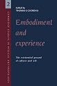 Embodiment and Experience: The Existential Ground of Culture and Self (Cambridge Studies in Medical Anthropology)