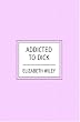 Addicted to Dick