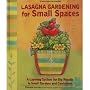 Lasagna Gardening for Small Spaces: A Layering System for Big Results in Small Gardens and Containers : Garden in Inches, Not Acres (Rodale Organic Gardening Book)