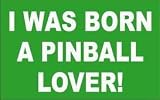 I WAS BORN A PINBALL LOVER! T-Shirt for Adult