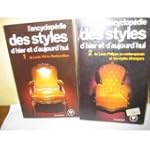 ENCYCLOPEDIE DES STYLES D'HIER ET AUJ...