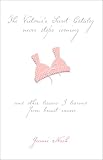 The Victoria's Secret Catalog Never Stops Coming: And Other Lessons I Learned From Breast Cancer