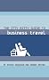 The Itty Bitty Guide to Business Travel The Itty Bitty Guide to Business Travel