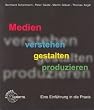 Medien verstehen gestalten produzieren. Eine Einf�hrung in die Praxis (Lernmaterialien)