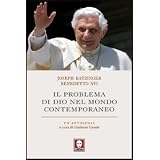 Il problema di Dio nel mondo contemporaneodi Benedetto XVI (Joseph...