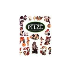 Das gro�e Buch der Pilze in Wald und Flur