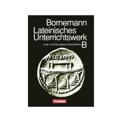 Lateinisches Unterrichtswerk - Ausgabe B: Sammelband: Lese- und �bungsbuch/Kurzgefa�te lateinische Sprachlehre: Lese- und �bungsbuch und Kurzgefa�te ... f�r sp�teren Lateinbeginn und f�r Sprachkurse