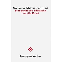 Schopenhauer, Nietzsche und die Kunst�/Bd 4