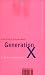 Generation X: Tales for an Accelerated Culture