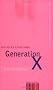 Generation X: Tales for an Accelerated Culture