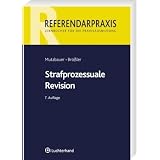 Strafprozessuale Revision: Eine Anleitung f�r Klausur und Praxisvon "Leander Br��ler"