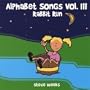 Alphabet Songs, Volume III (Rabbit Run)