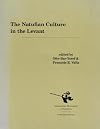 The Natufian Culture in the Levant (Archaeological Series / International Monographs in Prehisto)