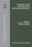 Essays and Surveys in Metaheuristics (Operations Research / Computer Science Interfaces Series)