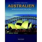 Australien. Eine Reise durch Landschaft, Kultur und Alltag (Gebundene Ausgabe)