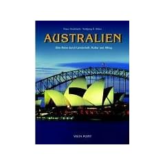 Australien. Eine Reise durch Landschaft, Kultur und Alltag
