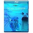 The Way to Paradise - Music Experience in 3-Dimensional Sound Reality [7.1 DTS-HD Master Audio Disc][Blu-ray]