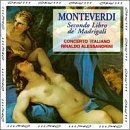 Monteverdi: Secondo Libro de Madrigali (Second Book of Madrigals) /Concerto Italiano * Alessandrini