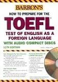 How to Prepare for the TOEFL. With 4 Audio-CDs. Test of English as a Foreign Language  (Lernmaterialien) (Barron s How to Prepare for the TOEFL IBT (W/CD Audio))