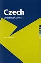 Czech: An Essential Grammar (Essential Grammars)