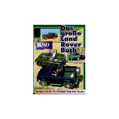 Das gro�e Land Rover Buch. Baureihen I/ II/ III/90/130/ Defender/ Range Rover/ Discovery