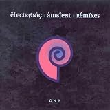 Electronic Ambient Remixes: One CD