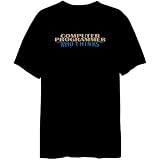 Computer Programmer Who Thinks Occupations Mens T-Shirt (Black, Sizes X-Small - XXX-Large)