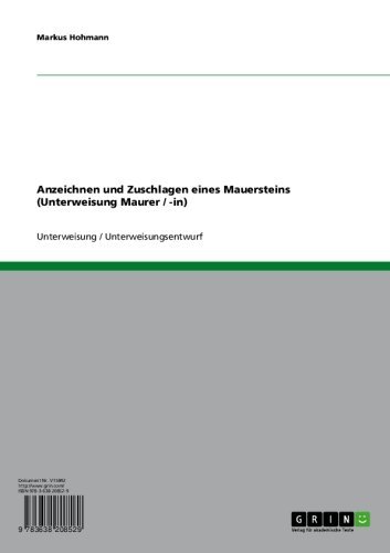 Anzeichnen und Zuschlagen eines Mauersteins (Unterweisung Maurer / -in) (German Edition)