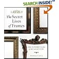 Secret Lives of Frames: One Hundred Years of Art and Artistry