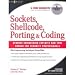Sockets, Shellcode, Porting, and Coding: Reverse Engineering Exploits and Tool Coding for Security Professionals
