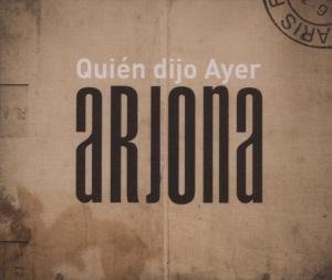 Ricardo Arjona - Quién dijo Ayer - Zortam Music Ricardo Arjona - Quién dijo Ayer - Zortam Music