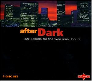CD-Charts  Music : After Dark: Jazz Ballads for the Wee Small Hours