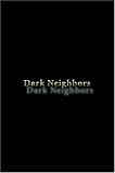 Dark Neighbors
