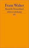 Baustelle Deutschland: Politik ohne Lagerbindung (edition suhrkamp) - Franz Walter