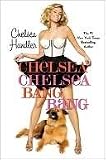 Chelsea Chelsea Bang Bang [Hardcover]