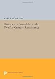 History as a visual art in the twelfth-century renaissance