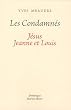 Les Condamn�s - J�sus Jeanne et Louis