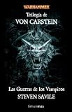 Trilogía de Von Carstein: Las guerras de los vampiros (Warhammer)