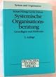 Systemische Organisationsberatung. Grundlagen und Methoden