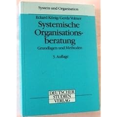 Systemische Organisationsberatung. Grundlagen und Methoden
