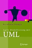 Agile Modellierung MIT UML: Codegenerierung, Testfalle, Refactoring (Xpert.Press)